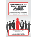 Strategies to Build Women Leaders Globally: Think Managers, Think Men; Think Leaders, Think Women