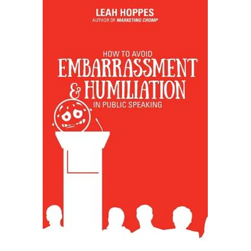 How to Avoid Embarrassment & Humiliation in Public Speaking