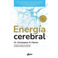 Energía Cerebral: Un Avance Revolucionario En La Comprensión de la Salud Mental Y En La Mejora del Tratamiento de la Ansiedad, La Depresión, El Trasto