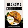 Alabama Cookbook: Traditional Recipes of Alabama