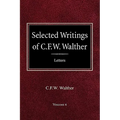 Selected Writings of C.F.W. Walther Volume 6 Selected Letters