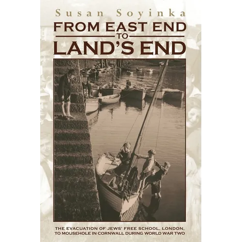 From East End to Land's End: The evacuation of Jews' Free School, London, to Mousehole in Cornwall during World War Two