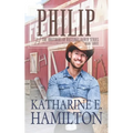 Philip: The Brothers of Hastings Ranch Book Three
