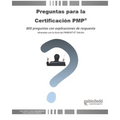 Preguntas para la Certificación PMP(R): 800 preguntas con explicaciones de respuesta alineadas con la Guía del PMBOK(R) 6ta Edición