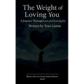 The Weight of Loving You A Journey Through Love and Letting Go