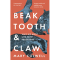 Beak, Tooth and Claw: Why We Must Live with Predators