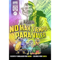 El Cuervito Fumanchú presenta: No Hay Tiempo Para Valer