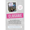 Closure: How the Flagship Albany Midwifery Practice, at the Heart of Its South London Community, Was Demonised and Dismantled