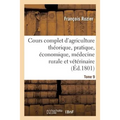Cours Complet d'Agriculture Théorique, Pratique, Économique, Et de Médecine Rurale Tome 9