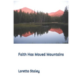 Faith Has Moved Mountains