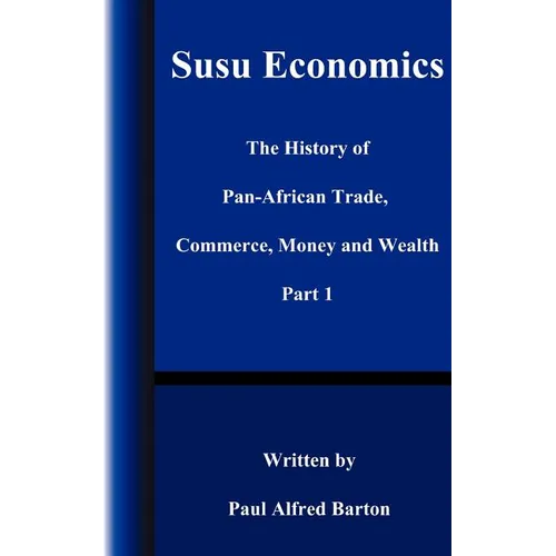 Susu Economics: The History of Pan-African (Black) Trade, Commerce, Money and Truth Part 1