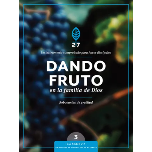 Dando Fruto En La Familia de Dios: Un Curso de Discipulado Para Fortalecer Su Caminar Con Dios