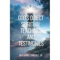 God's Direct Spiritual Teachings and Testimonies