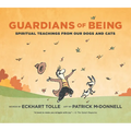 Guardians of Being: Spiritual Teachings from Our Dogs and Cats