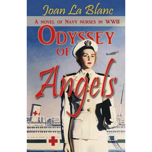 Odyssey of Angels: A Novel of Navy Nurses in World War Two