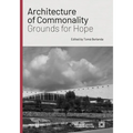 Architecture of Commonality: Grounds for Hope