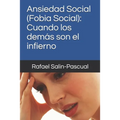 Ansiedad Social (Fobia Social): Cuando los demás son el infierno