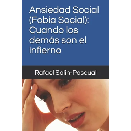 Ansiedad Social (Fobia Social): Cuando los demás son el infierno