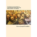 System of Economical Contradictions: Or, the Philosophy of Misery