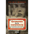 Hermanas de la Resistencia / Sisters in Resistance: How a German Spy, a Banker's Wife, and Mussolini's Daughter Outwitted the Nazis