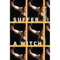 Suffer a Witch: A Memoir