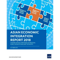 Asian Economic Integration Report 2018: Toward Optimal Provision of Regional Public Goods in Asia and the Pacific