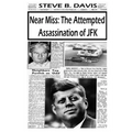 Near Miss: The Attempted Assassination of JFK