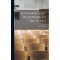 Judgment and Reasoning in the Child