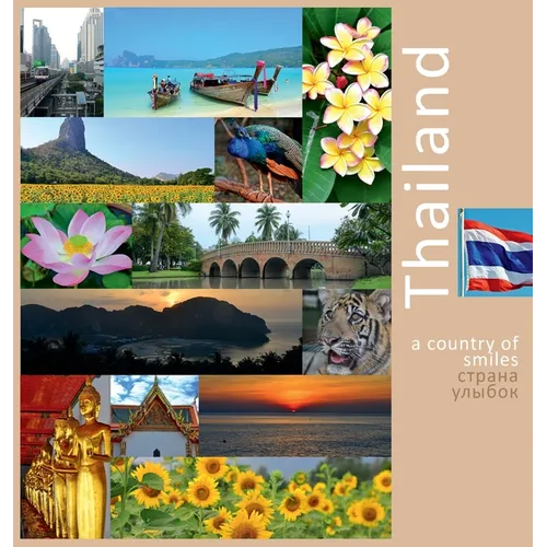 Thailand: A Country of Smiles: A Photo Travel Experience