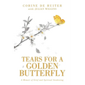 Tears for a Golden Butterfly: A Memoir of Grief and Spiritual Awakening