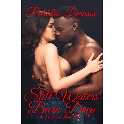 Still Waters Burn Deep: A Second Chance Short Story Romance