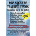 Top Secrets of Teaching Tennis: (Or anything else for that matter)