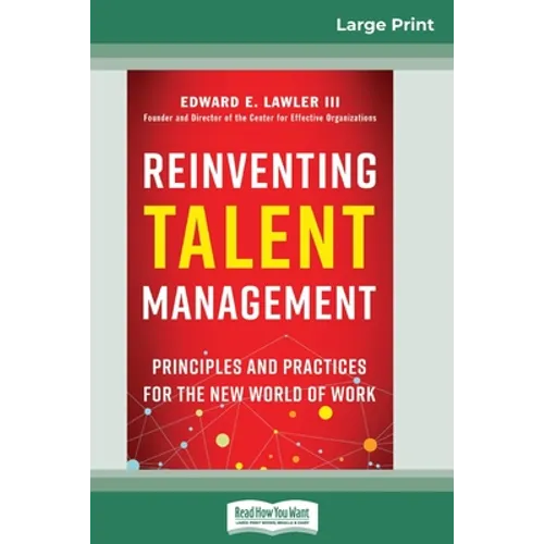 Reinventing Talent Management: Principles and Practices for the New World of Work (16pt Large Print Edition)