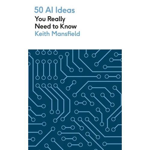 50 AI Ideas You Really Need to Know