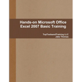 Hands-on Microsoft Office Excel 2007 Basic Training