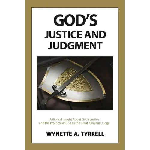 God's Justice and Judgment: A biblical insight about God's justice and the protocol of God as the great King and Judge.