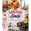 Bonjour Emily: An Unofficial Cookbook for Fans of Emily in Paris