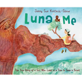 Luna & Me: The True Story of a Girl Who Lived in a Tree to Save a Forest