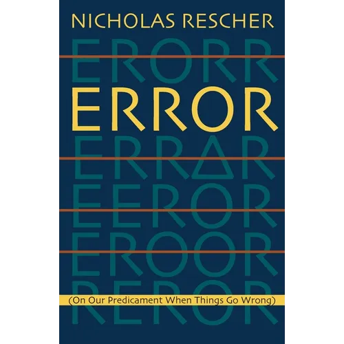 Error: (On Our Predicament When Things Go Wrong )