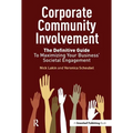 Corporate Community Involvement: The Definitive Guide to Maximizing Your Business' Societal Engagement