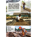 Value Chain Development and the Poor: Promise, Delivery, and Opportunities for Impact at Scale