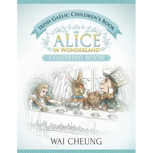 Irish Gaelic Children's Book: Alice in Wonderland (English and Irish Gaelic Edition)