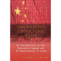 Innovation's Crouching Tiger: An Introduction to the Innovation Regime and IP Monetization in China