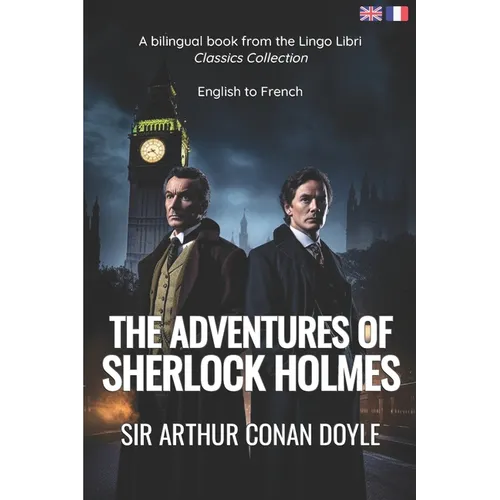 The Adventures of Sherlock Holmes (Translated): English - French Bilingual Edition