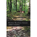 Brown Restless Green