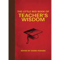 The Little Red Book of Teacher's Wisdom