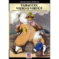 Tabacco: vizio o virtu'?: Diffusione e consumo del tabacco nell'Europa dell'Ancien regime: il caso francese