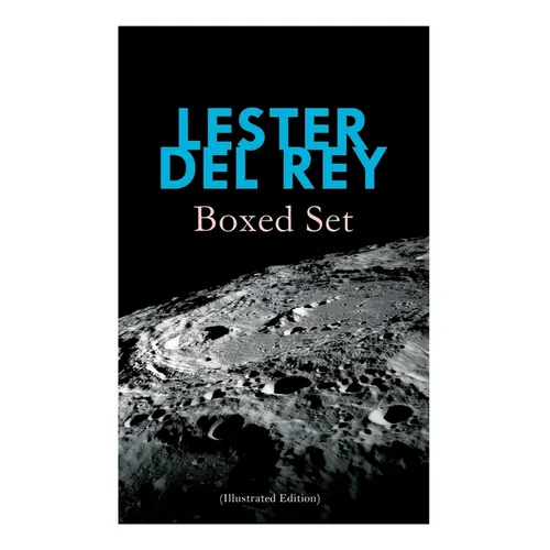 Lester del Rey - Boxed Set (Illustrated Edition): Badge of Infamy, The Sky Is Falling, Police Your Planet, Pursuit, Victory, Let'em Breathe Space