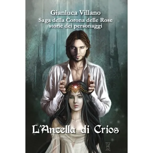 Saga della Corona delle Rose - storie dei personaggi - L'Ancella di Crios