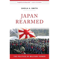 Japan Rearmed: The Politics of Military Power